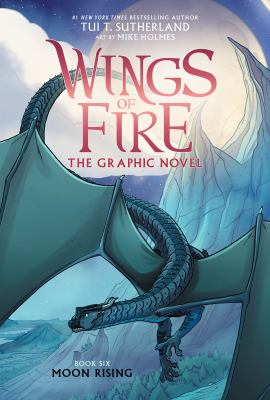 Wings of fire. Book 6, Moon rising the graphic novel