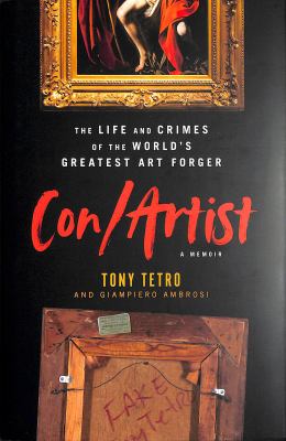 Con/artist : the life and crimes of the world's greatest art forger