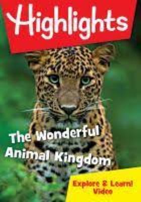 Highlights. The wonderful animal kingdom