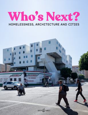 Who's next? : homelessness, architecture, and cities