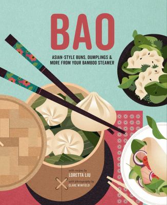 Bao : Asian-style buns, dumplings & more from your bamboo steamer