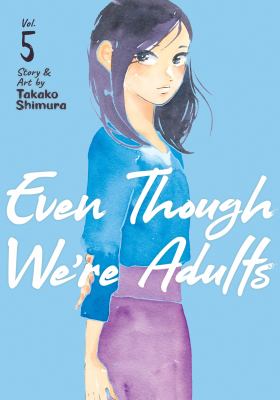 Even though we're adults. Volume 5