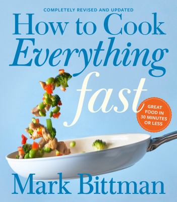 How to cook everything fast : great food in 30 minutes or less