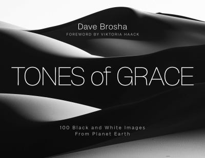 Tones of grace : 100 black and white images from planet earth