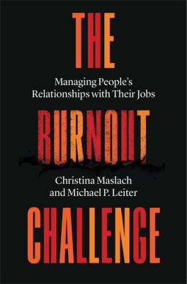 The burnout challenge : managing people's relationships with their jobs