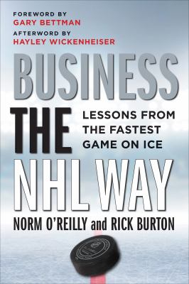 Business the NHL way : lessons from the fastest game on ice
