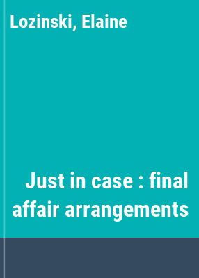 Just in case : final affair arrangements