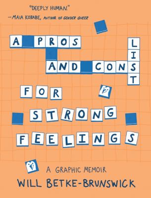 A pros and cons list for strong feelings a graphic memoir