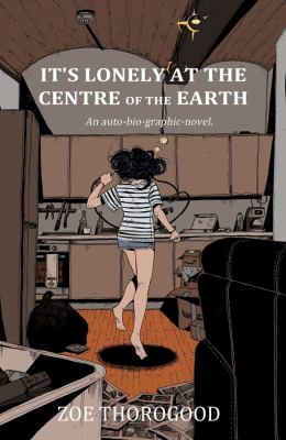 It's lonely at the centre of the Earth an auto-bio-graphic-novel