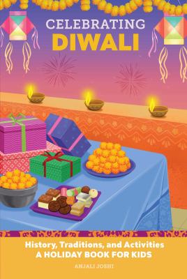 Celebrating Diwali : history, traditions, and activities