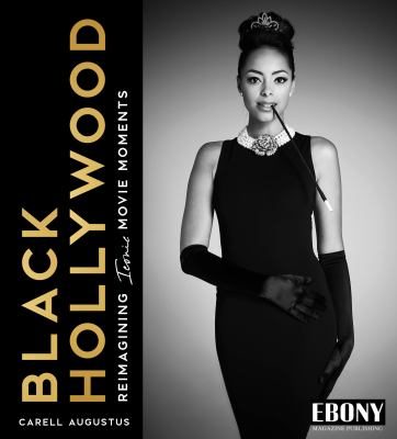 Black Hollywood : reimagining iconic movie moments