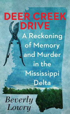 Deer Creek Drive a reckoning of memory and murder in the Mississippi Delta