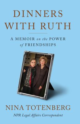 Dinners with Ruth a memoir on the power of friendships