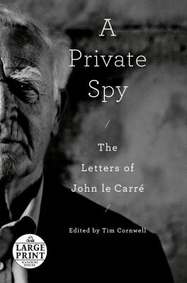 A private spy the letters of John le Carré