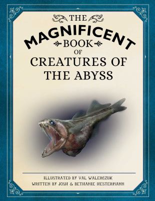 The magnificent book of creatures of the abyss