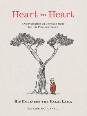 Heart to heart : a conversation on love and hope for our precious planet