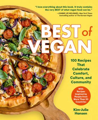 Best of vegan : 100 recipes that celebrate comfort, culture, and community