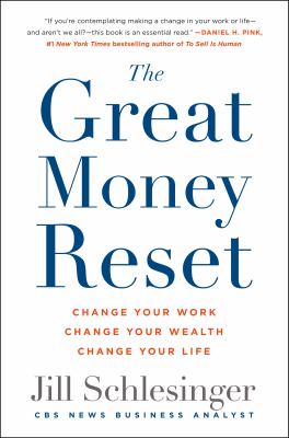 The great money reset : change your work, change your wealth, change your life