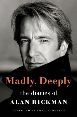 Madly, deeply the diaries of Alan Rickman