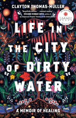 Life in the city of dirty water : a memoir of healing