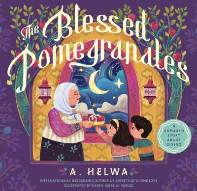 The blessed pomegranates : a Ramadan story about giving