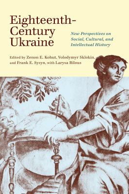 Eighteenth-century Ukraine : new perspectives on social, cultural, and intellectual history