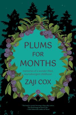 Plums for months : memories of a wonder-filled, neurodivergent childhood