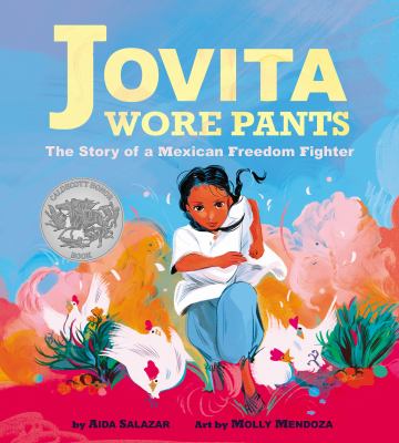 Jovita wore pants : the story of a Mexican freedom fighter