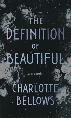 The definition of beautiful : a memoir
