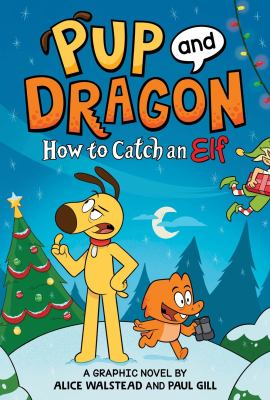 Pup and Dragon. Volume 1, how to catch an elf