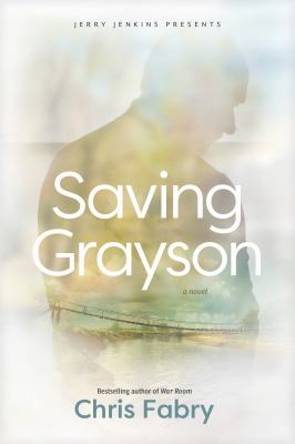 Saving Grayson : a novel