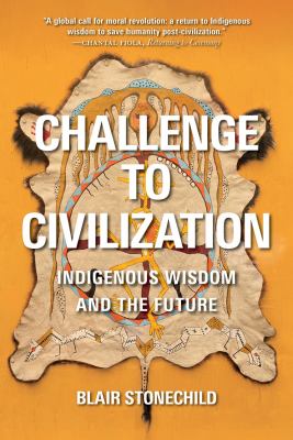 Challenge to civilization : Indigenous wisdom and the future