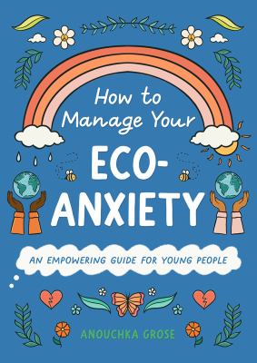 How to manage your eco-anxiety : an empowering guide for young people