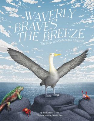 Waverly braves the breeze : the story of a Galápagos albatross