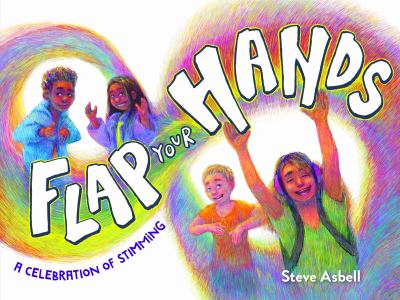 Flap your hands : a celebration of stimming