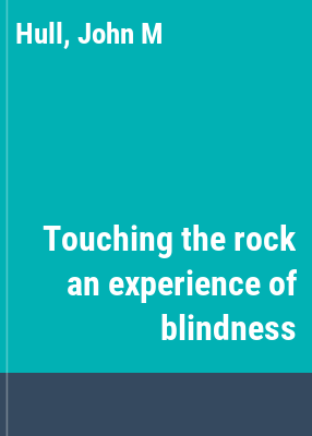Touching the rock an experience of blindness
