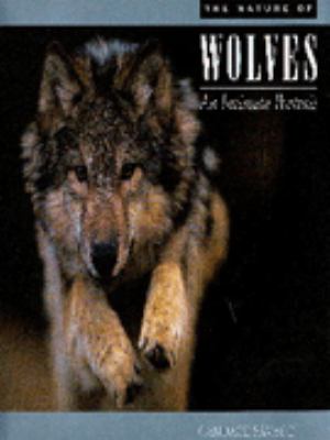 The nature of wolves : an intimate portrait
