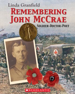 Remembering John McCrae : soldier, doctor, poet