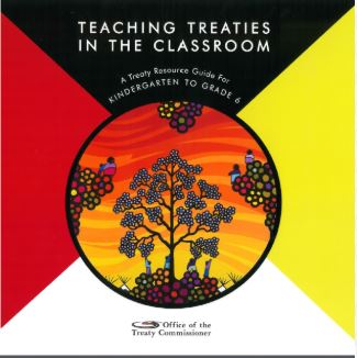 Cover image for Teaching treaties in the classroom : a treaty resource guide for kindergarten to grade 6