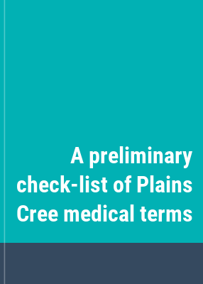 A preliminary check-list of Plains Cree medical terms