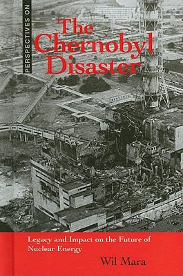 The Chernobyl disaster : legacy and impact on the future of nuclear energy