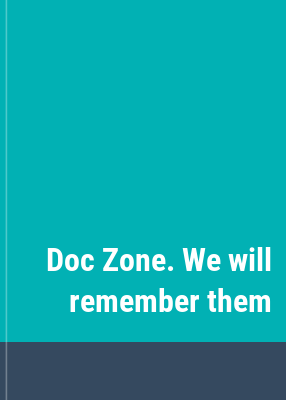 Doc Zone. We will remember them