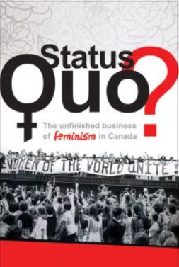 Cover image for Status quo? the unfinished business of feminism in Canada