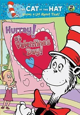 The Cat in the Hat knows a lot about that! Hurray! It's Valentine's Day!